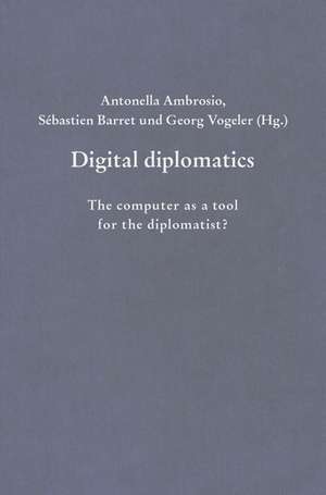 Digital diplomatics de Antonella Ambrosio