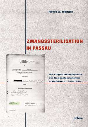 Zwangssterilisation in Passau de Horst Walter Heitzer