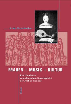 Frauen - Musik - Kultur de Linda Maria Koldau