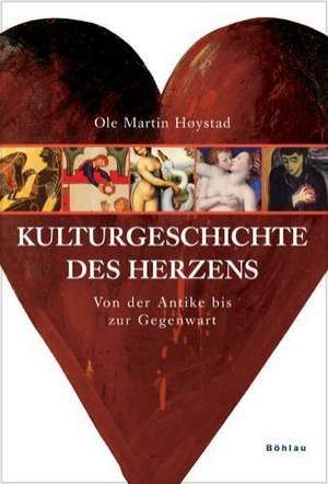 Kulturgeschichte des Herzens de Ole Martin Høystad