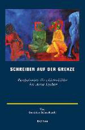 Schreiben auf der Grenze de Beatrice Schuchardt