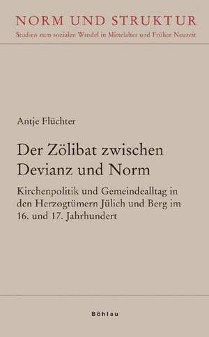 Der Zölibat zwischen Devianz und Norm de Antje Flüchter