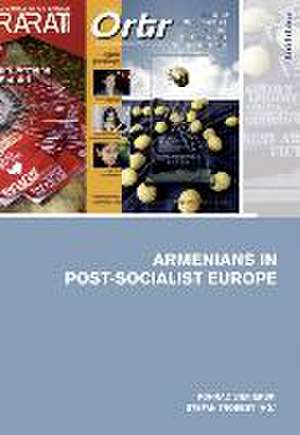 Armenians in Post-Socialist Europe de Konrad Siekierski