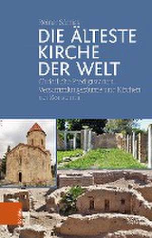 Die älteste Kirche der Welt de Reiner Sörries