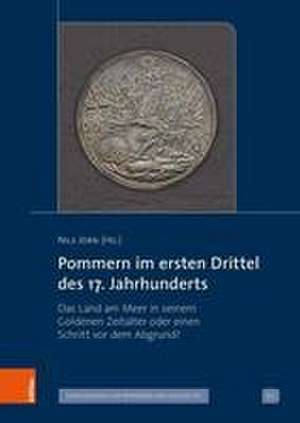 Pommern im ersten Drittel des 17. Jahrhunderts de Nils Jörn