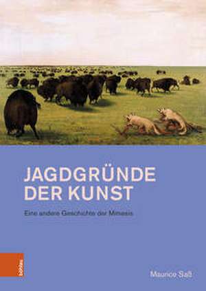 Jagdgründe der Kunst de Maurice Saß