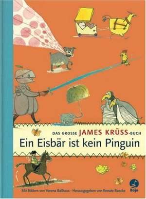 Ein Eisbär ist kein Pinguin de James Krüss