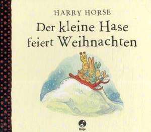 Der kleine Hase feiert Weihnachten de Harry Horse