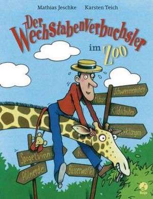 Der Wechstabenverbuchsler im Zoo de Mathias Jeschke