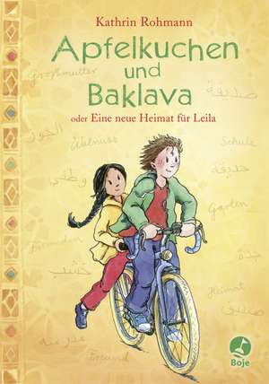 Apfelkuchen und Baklava oder Eine neue Heimat für Leila de Kathrin Rohmann