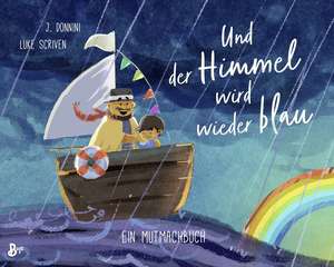 Und der Himmel wird wieder blau - Ein Mutmachbuch de J. Donnini