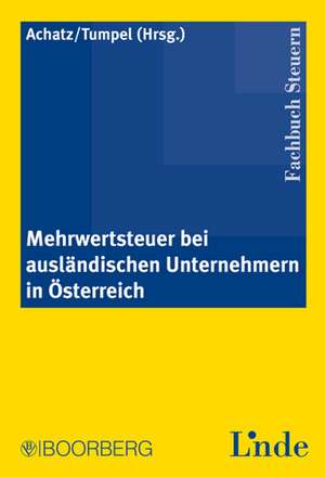 Mehrwertsteuer bei ausländischen Unternehmern in Österreich de Markus Achatz