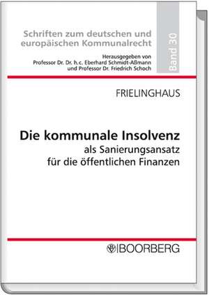 Die kommunale Insolvenz als Sanierungsansatz für die öffentlichen Finanzen de Stefan Niederste Frielinghaus