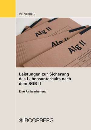 Leistungen zur Sicherung des Lebensunterhaltes nach dem SGB II de Annett Reinkober