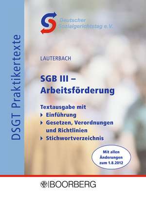 SGB III - Arbeitsförderung Textausgabe mit Verordnungen de Klaus Lauterbach