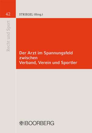 Der Arzt im Spannungsfeld zwischen Verband, Verein und Sportler de Heiko Striegel