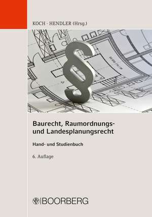 Baurecht, Raumordnungs- und Landesplanungsrecht de Hans-Joachim Koch