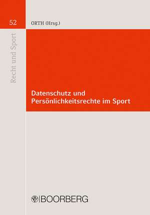 Datenschutz und Persönlichkeitsrechte im Sport de Jan F. Orth