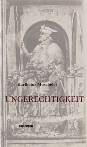 Ungerechtigkeit de Karlheinz Muscheler