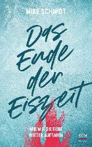 Das Ende der Eiszeit de Mike Schmidt