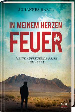 In meinem Herzen Feuer de Johannes Hartl