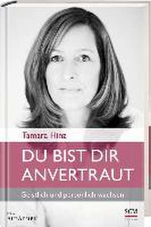 Du bist dir anvertraut de Tamara Hinz