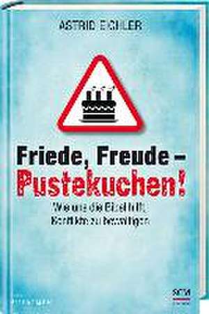 Friede, Freude - Pustekuchen! de Astrid Eichler