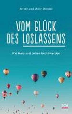 Vom Glück des Loslassens de Kerstin Wendel