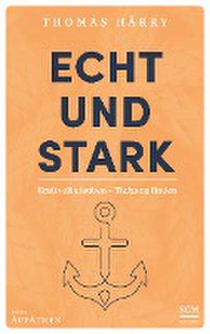 Echt und stark de Thomas Härry