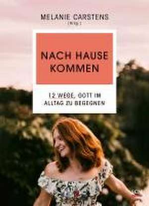 Nach Hause kommen de Melanie Carstens