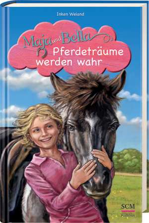 Maja und Bella 01 - Pferdeträume werden wahr de Inken Weiand