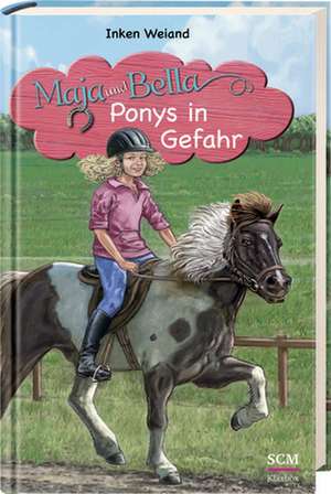 Maja und Bella 02 - Ponys in Gefahr de Inken Weiand