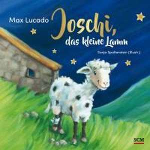 Joschi, das kleine Lamm de Max Lucado