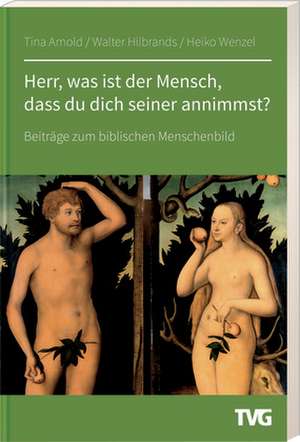 Herr, was ist der Mensch, dass du dich seiner annimmst ...? de Walter Hilbrands