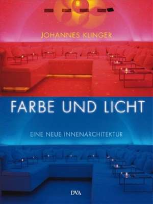 Farbe und Licht de Johannes Klinger