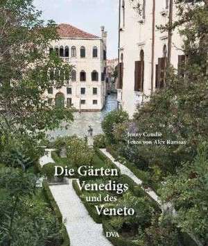 Die Gärten Venedigs und des Veneto de Jenny Condie