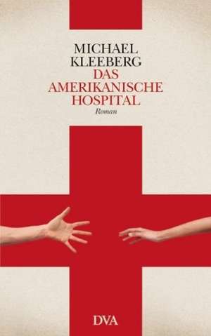 Das amerikanische Hospital de Michael Kleeberg