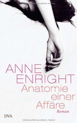 Anatomie einer Affäre de Anne Enright