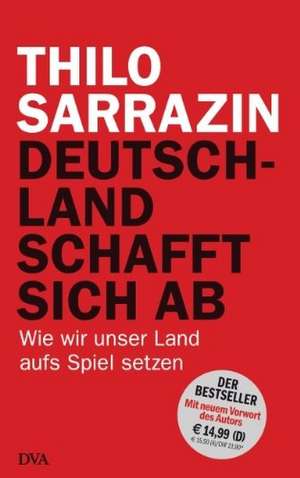 Deutschland schafft sich ab de Thilo Sarrazin