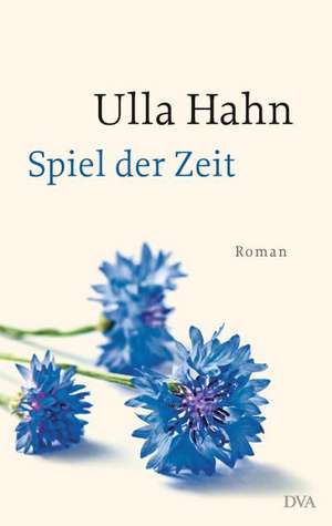 Spiel der Zeit de Ulla Hahn