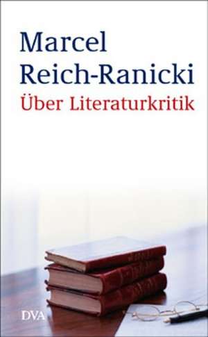 Reich-Ranicki: Über Literaturkritik