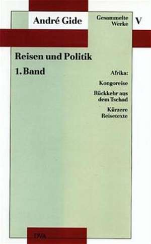 Reisen und Politik I. Afrika de Andre Gide