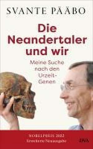 Die Neandertaler und wir - de Svante Pääbo