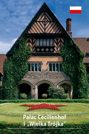 Schloss Cecilienhof und die "Groβen Drei" de Volker Althoff