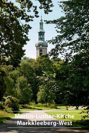 Martin–Luther–Kirche Markkleeberg–West de Ev.–luth. Pfarr Ev.–luth. Pfarr