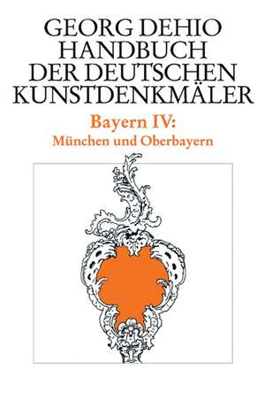 Dehio – Handbuch der deutschen Kunstdenkmäler / – München und Oberbayern de Georg Dehio