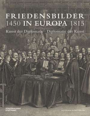 Friedensbilder in Europa 1450-1815 de Hans M. Kaulbach