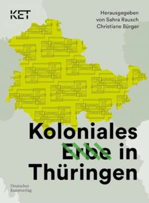 Koloniales Erbe in Thüringen de Christiane Bürger