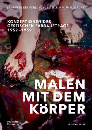 Malen mit dem Körper de Dominik Eckel