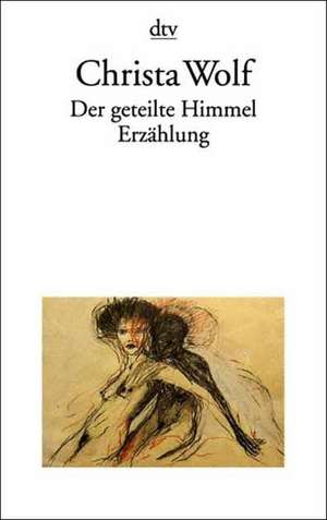 Der geteilte Himmel de Christa Wolf